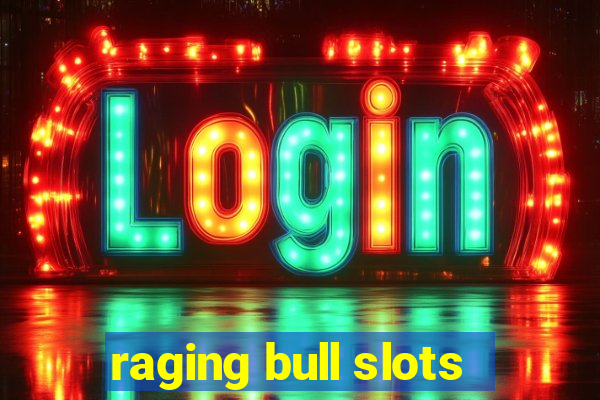 raging bull slots