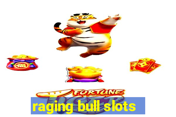 raging bull slots