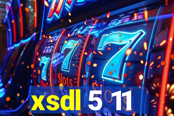 xsdl 5 11