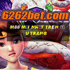 M88 Mới nhất trên đầu trang