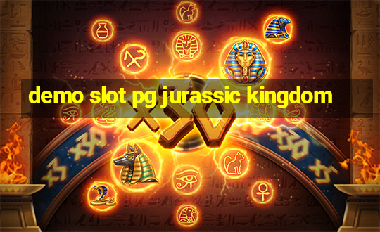 demo slot pg jurassic kingdom