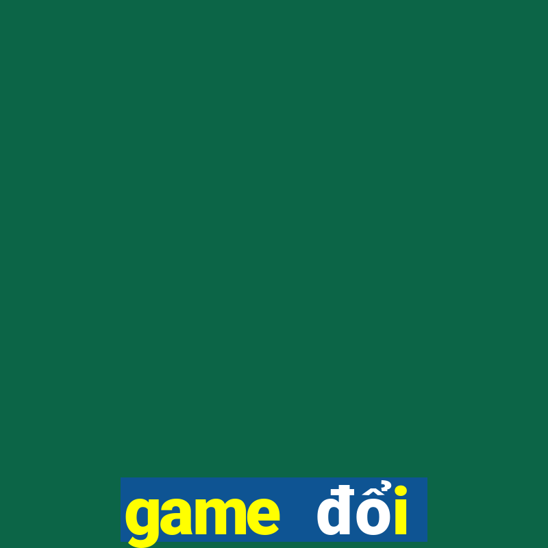 game đổi thưởng tdbc