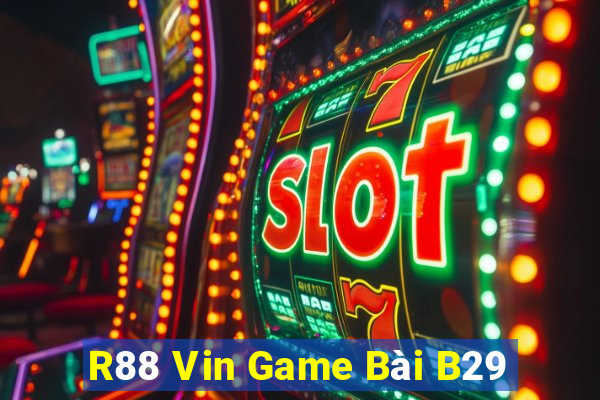 R88 Vin Game Bài B29