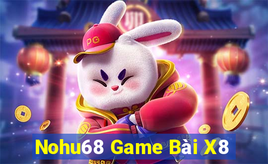 Nohu68 Game Bài X8