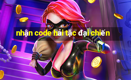 nhận code hải tặc đại chiến