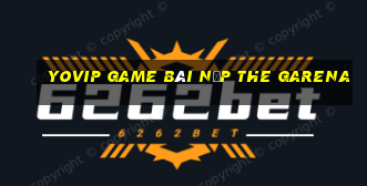 Yovip Game Bài Nạp The Garena