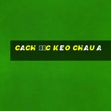 cách đọc kèo châu á