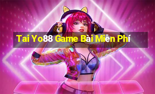 Tai Yo88 Game Bài Miễn Phí