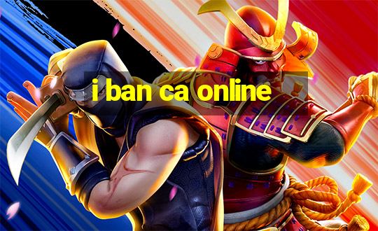 i ban ca online