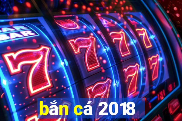 bắn cá 2018