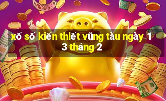 xổ số kiến thiết vũng tàu ngày 13 tháng 2