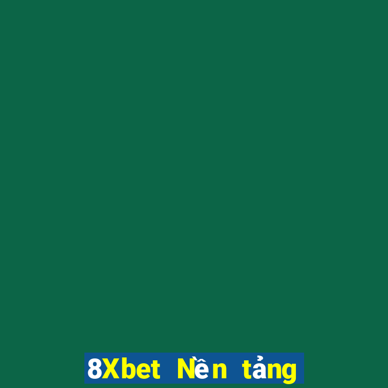 8Xbet Nền tảng Việt nam