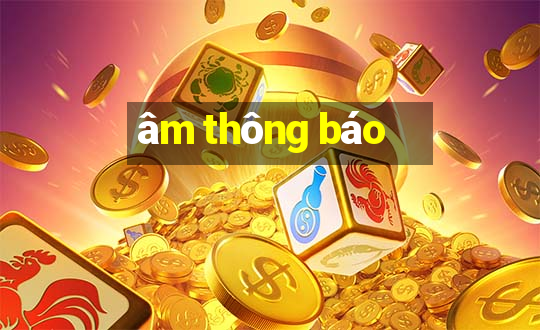 âm thông báo