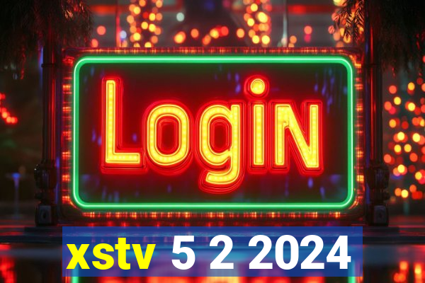 xstv 5 2 2024