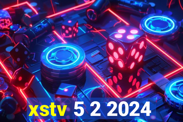 xstv 5 2 2024