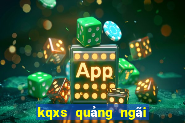 kqxs quảng ngãi hôm nay