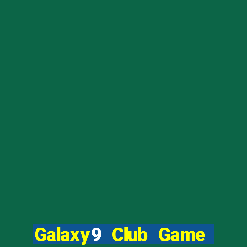 Galaxy9 Club Game Bài Ăn Tiền