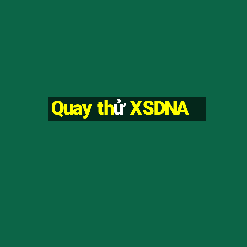 Quay thử XSDNA