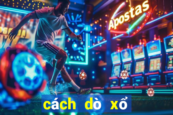 cách dò xổ số max 3d