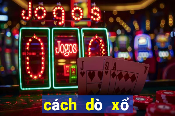 cách dò xổ số max 3d