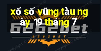 xổ số vũng tàu ngày 19 tháng 7