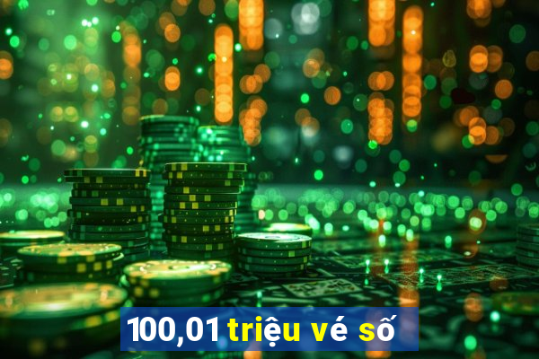 100,01 triệu vé số