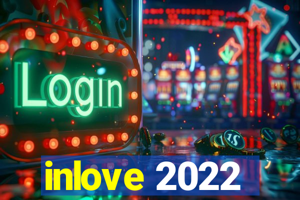 inlove 2022