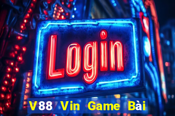 V88 Vin Game Bài Đổi Thưởng B52