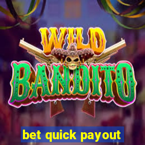 bet quick payout