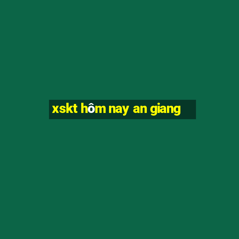 xskt hôm nay an giang