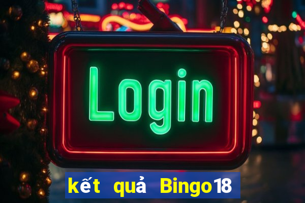 kết quả Bingo18 ngày 11