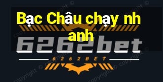 Bạc Châu chạy nhanh