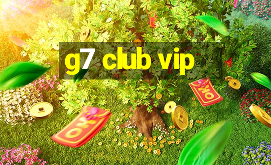 g7 club vip