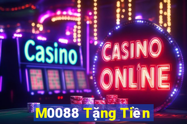 M0088 Tặng Tiền