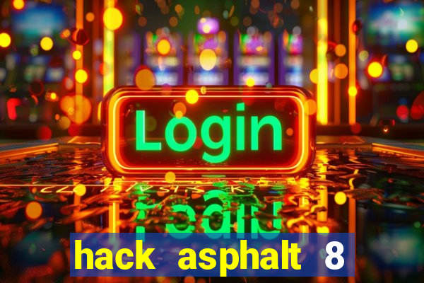 hack asphalt 8 trên android