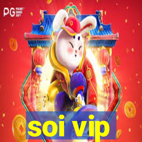 soi vip