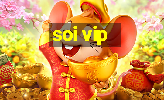 soi vip