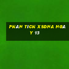 Phân tích XSDNA ngày 13