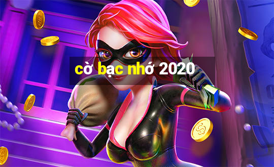 cờ bạc nhớ 2020