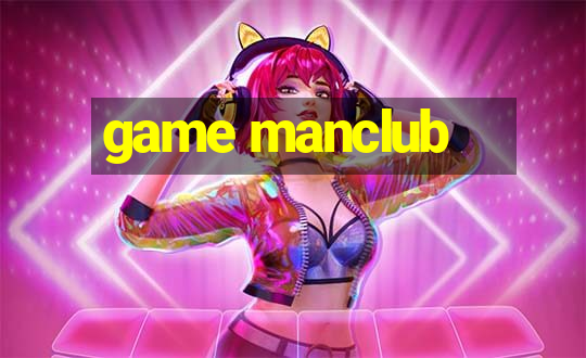 game manclub