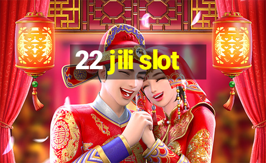 22 jili slot