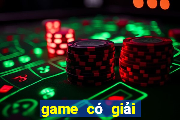 game có giải thưởng cao nhất