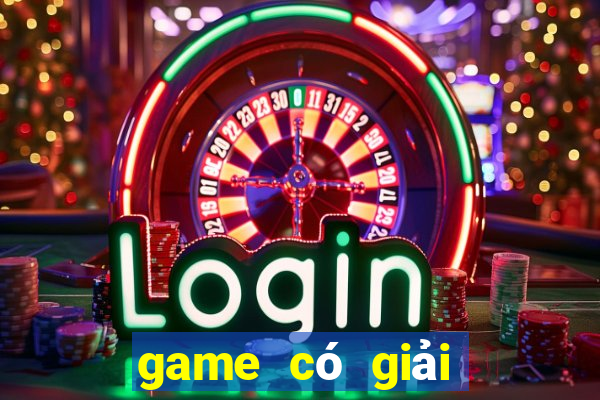 game có giải thưởng cao nhất