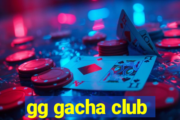 gg gacha club