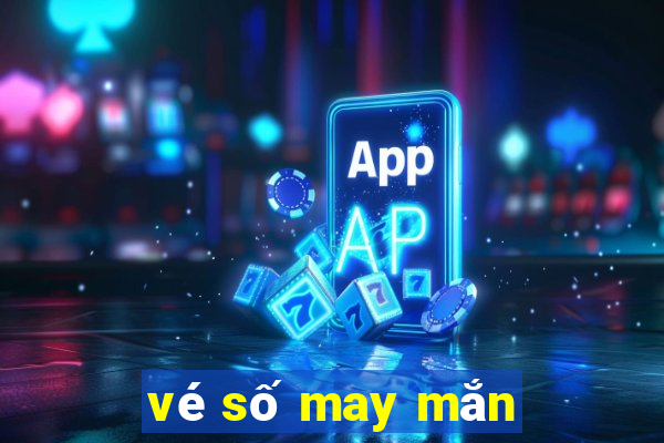 vé số may mắn