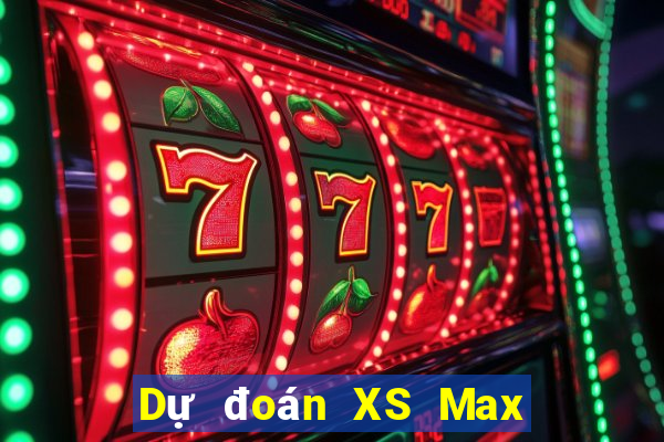 Dự đoán XS Max 3D ngày 28