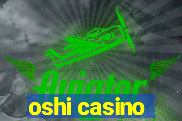 oshi casino