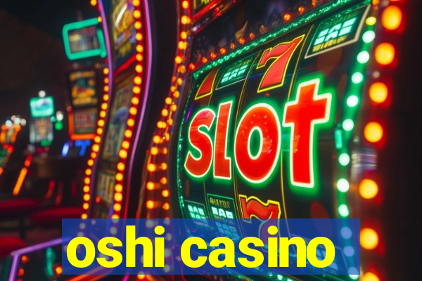 oshi casino