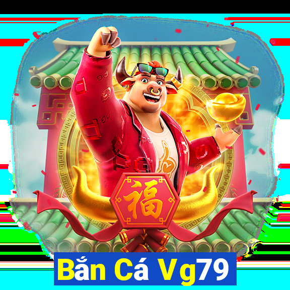 Bắn Cá Vg79