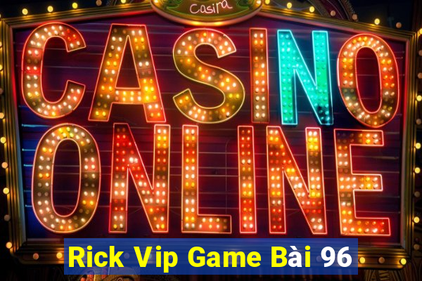 Rick Vip Game Bài 96